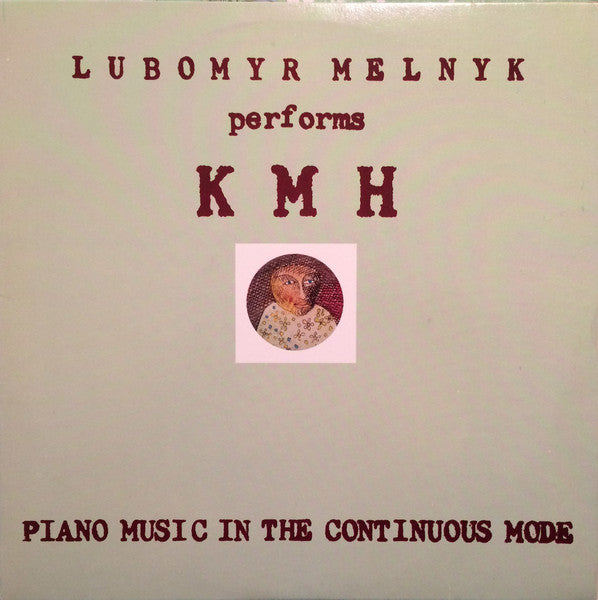 Lubomyr Melnyk : Lubomyr Melnyk Performs KMH (LP)