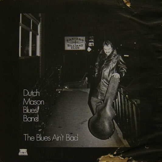 Dutch Mason Blues Band : The Blues Ain't Bad (LP, Album)