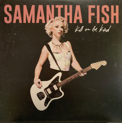 Samantha Fish : Kill Or Be Kind (LP, Album)