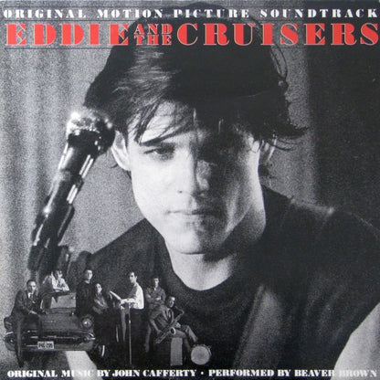 John Cafferty And The Beaver Brown Band : Eddie And The Cruisers (Original Motion Picture Soundtrack) (LP, Album)