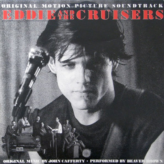 John Cafferty And The Beaver Brown Band : Eddie And The Cruisers (Original Motion Picture Soundtrack) (LP, Album)