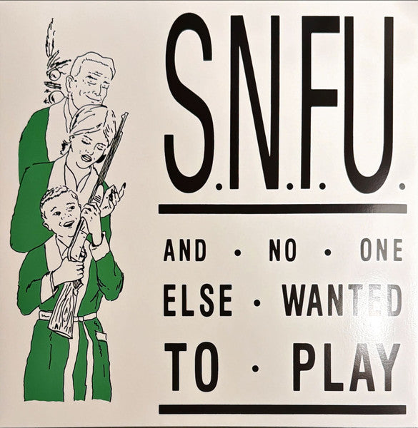 S.N.F.U.* : ...And No One Else Wanted To Play (LP, Album, Ltd, RE, RM, Eme)