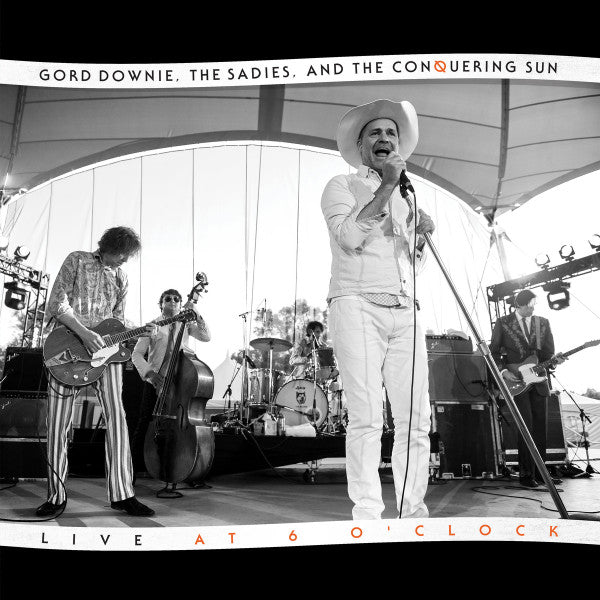 Gord Downie, The Sadies, And The Conquering Sun : Live At 6 O'Clock (LP, Album)
