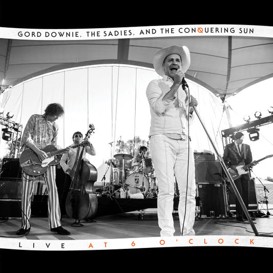 Gord Downie, The Sadies, And The Conquering Sun : Live At 6 O'Clock (LP, Album)