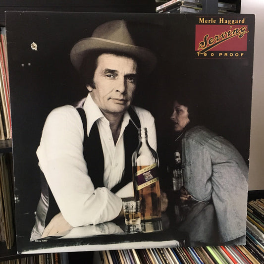 Merle Haggard : Serving 190 Proof (LP, Album)