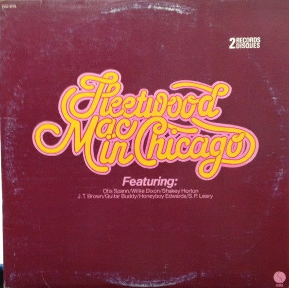 Fleetwood Mac Featuring: Otis Spann / Willie Dixon / Walter Horton / J.T. Brown / Buddy Guy / David "Honeyboy" Edwards / S.P. Leary : Fleetwood Mac In Chicago (2xLP, Album, RE)
