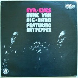 Mike Vax Big Band* Featuring Art Pepper : Evil Eyes (LP)