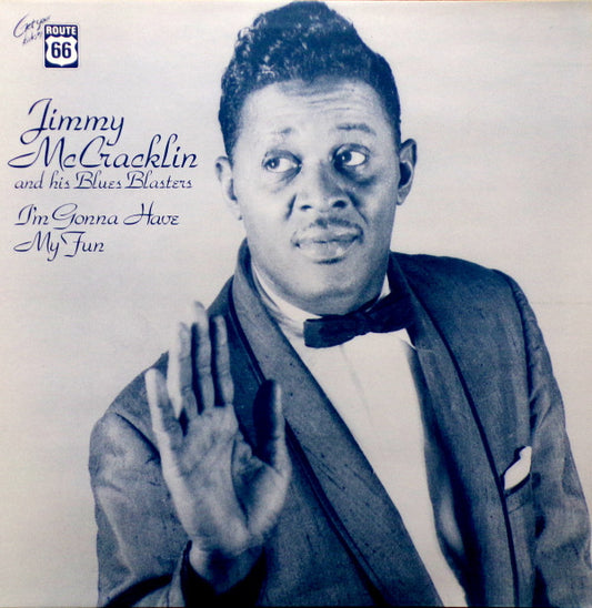 Jimmy McCracklin And His Blues Blasters : I'm Gonna Have My Fun (LP, Comp, Mono)