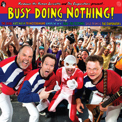 The Evaporators / Various : Nardwuar The Human Serviette And The Evaporators Present Busy Doing Nothing! (LP, Comp, Blu)