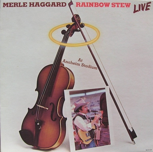 Merle Haggard : Rainbow Stew - Live At Anaheim Stadium (LP, Album)