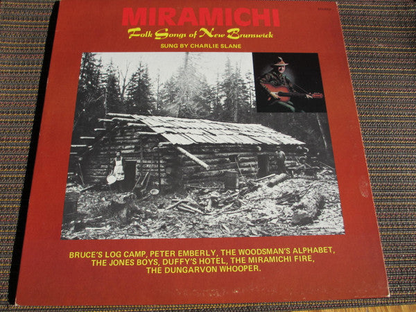 Charlie Slane : Miramichi: Folk Songs Of New Brunswick (LP, Album)
