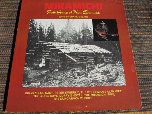 Charlie Slane : Miramichi: Folk Songs Of New Brunswick (LP, Album)
