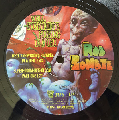 Rob Zombie : Well, Everybody's Fucking In A U.F.O. (10", S/Sided, RSD, Single, Etch, Ltd, Rev)