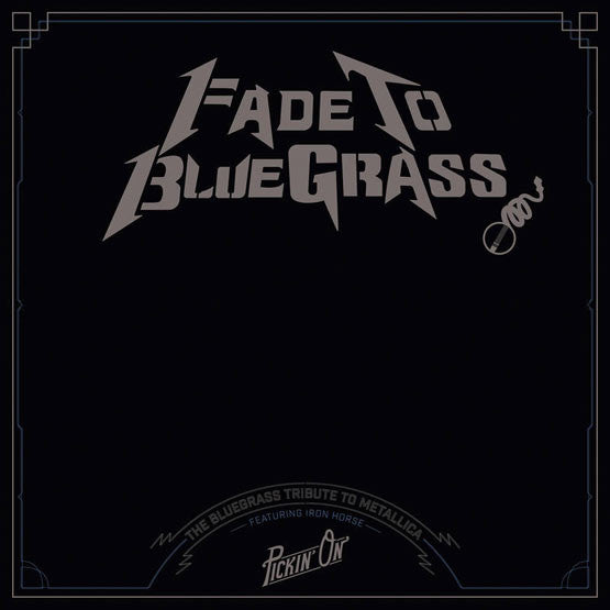 Iron Horse : Fade To Bluegrass: The Bluegrass Tribute To Metallica (LP, Album, RSD, Ltd, RE)