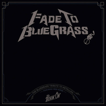 Iron Horse : Fade To Bluegrass: The Bluegrass Tribute To Metallica (LP, Album, RSD, Ltd, RE)