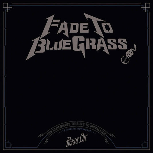 Iron Horse : Fade To Bluegrass: The Bluegrass Tribute To Metallica (LP, Album, RSD, Ltd, RE)